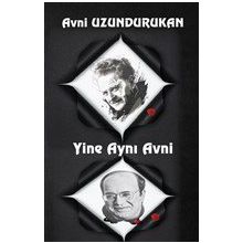 Yine Aynı Avni - Avni Uzundurukan