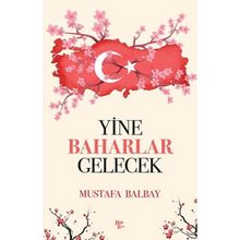 Yine Baharlar Gelecek - Mustafa Balbay