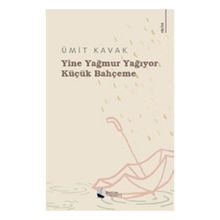 Yine Yağmur Yağıyor Küçük Bahçeme Ümit Kavak Karina Yayınevi