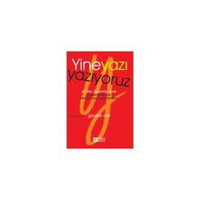 YINE YAZI YAZIYORUZ - GÜNSELİ ORAL