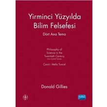 Yirminci Yüzyılda Bilim Felsefesi - Dört Ana Tema - Donald Gillies