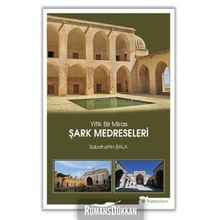 Yitik Bir Miras Şark Medreseleri - Sabahattin Bala