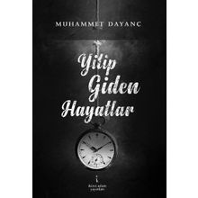 Yitip Giden Hayatlar - Muhammet Dayanç