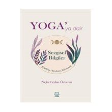 Yoga'ya Dair Sezgisel Bilgiler - Nejla Ceylan Özveren