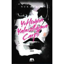 Yokluğun Yalnızlığıma Çarptı - Nur Horus