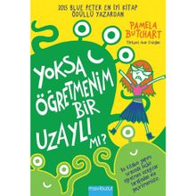 Yoksa Öğretmenim Bir Uzaylı mı? - Pamela Butchart