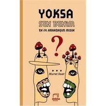 Yoksa Sen Benim En İyi Arkadaşım Mısın - Murat Saat