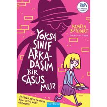 Yoksa Sınıf Arkadaşım Bir Casus Mu? - Pamela Butchart
