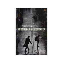 Yoksullar ve Köpekler - Zeki Sevim