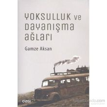 Yoksulluk ve Dayanışma Ağları - Gamze Aksan