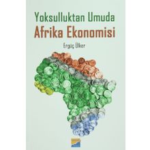 Yoksulluktan Umuda Afrika Ekonomisi - Ergüç Ülker