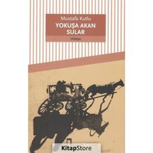Yokuşa Akan Sular - Mustafa Kutlu