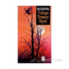 YOKUŞU TIRMANIR HAYAT - IŞIL ÖZGENTÜRK