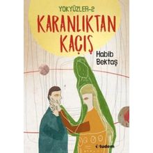 Yokyüzler 2 - Karanlıktan Kaçış - Habib Bektaş