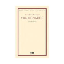 YOL GÜNLÜĞÜ - MICHEL DE MONTAIGNE