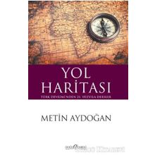 Yol Haritası Türk Devriminden 21.Yüzyıla Dersler - Metin Aydoğan