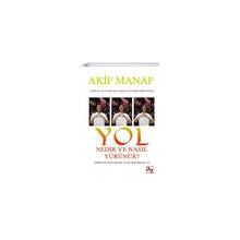 Yol Nedir ve Nasıl Yürünür - Akif Manaf