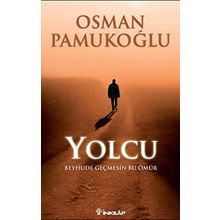 YOLCU BEYHUDE GEÇMESİN BU ÖMÜR - OSMAN PAMUKOĞLU