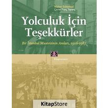 YOLCULUK İÇİN TEŞEKKÜRLER BIR İSTANBUL MUSEVISININ ANILARI, 1906-1987 - VICTOR ESKENAZI