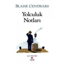 YOLCULUK NOTLARI - BLAISE CENDRARS