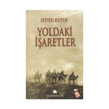 YOLDAKI İŞARETLER - SEYYID KUTUB (ISBN:9789753520157)