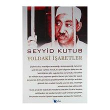 YOLDAKI İŞARETLER - SEYYID KUTUB