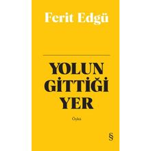 Yolun Gittiği Yer - Ferit Edgü