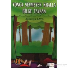 Yonca Sevmeyen Kralla Bilge Tavşan - Zekeriya Kaya