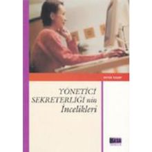 YÖNETİCİ SEKRETERLİĞİNİN İNCELİKLERİ - SEVDA KASAP