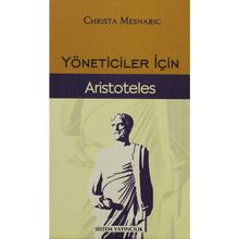 YÖNETİCİLER İÇİN ARISTOTELES - CHRISTA MESNARIC
