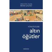 Yöneticilere Altın Öğütler - imami gazali