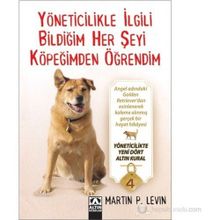 YÖNETICILIKLE İLGILI BILDIĞIM HER ŞEYI KÖPEĞIMDEN ÖĞRENDIM - MARTIN P. LEVIN