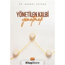 Yönetilen Kalbi Yönetmek Nurgül Soydaş