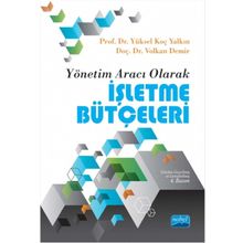 Yönetim Aracı Olarak İşletme Bütçeleri - Yüksel Koç Yalkın - Yrd. Doç. Dr. Volkan Demir