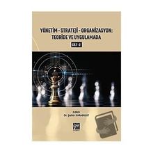 Yönetim - Strateji - Organizasyon Teoride ve Uygulamada - Gazi Kitabevi