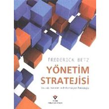 YÖNETİM STRATEJISI STRATEJIK YÖNETİM VE ENFORMASYON TEKNOLOJI - FREDERICK BETZ