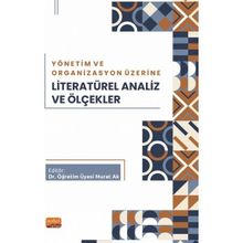 Yönetim ve Organizasyon Üzerine Literatürel Analiz ve Ölçekler Nobel Bilimsel Eserler