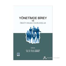 YÖNETIMDE BIREY VE ÖRGÜT ODAKLI DAVRANIŞLAR - ÖZCAN YENIÇERI;YAVUZ DEMIREL