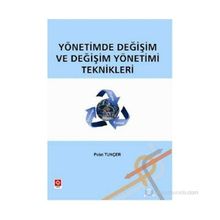 YÖNETIMDE DEĞIŞIM VE DEĞIŞIM YÖNETIMI TEKNIKLERI - GENEL