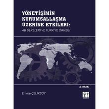 Yönetişimin Kurumsallaşma Üzerine Etkileri AB Ülkeleri ve Türkiye Örneği - Emine Çeliksoy