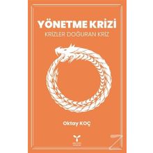 Yönetme Krizi - Oktay Koç