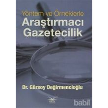 Yöntem ve Örneklerle Araştırmacı Gazetecilik - Gürsoy Değirmencioğlu