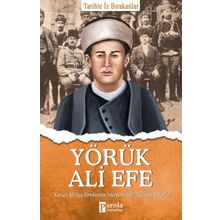 Yörük Ali Efe - Tarihte İz Bırakanlar - Turan Tektaş