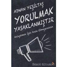 Yorulmak Yasaklanmıştır - Adnan Yeşiltaş