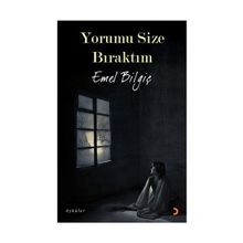 YORUMU SIZE BIRAKTIM - EMEL BİLGİÇ