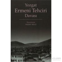 YOZGAT ERMENI TEHCIR DAVASI - NEJDET BILGI
