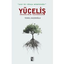 Yüceliş İnsanlığın Tekamülü - Temel Hazıroğlu