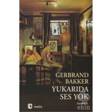 YUKARIDA SES YOK - GERBRAND BAKKER