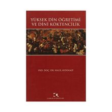 YÜKSEK DIN ÖĞRETİMİ VE DINI KÖKTENCİLİK - HALIL AYDINALP