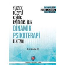 Yüksek Düzeyli Kişilik Patolojisi İçin Dinamik Psikoterapi El Kitabı - Eve Caligor